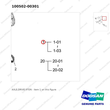 100502-00301 AXLE,DRIVE;9TON - parts diagram, item 1 shown - genuine Doosan / Bobcat forklift part