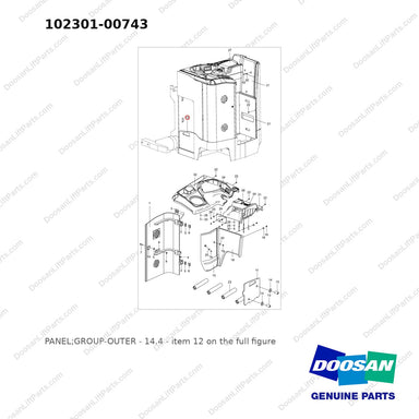 102301-00743 PANEL;GROUP-OUTER - 14.4 - full parts diagram, item 12 marked - genuine Doosan / Bobcat forklift part