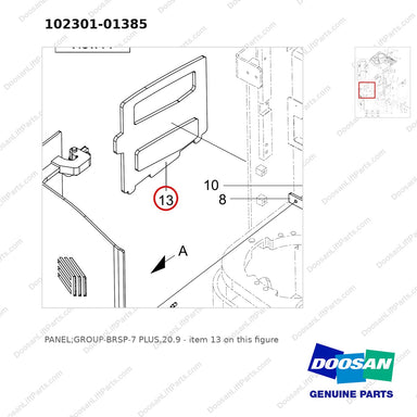 102301-01385 PANEL;GROUP-BRSP-7 PLUS,20.9 - parts diagram, item 13 shown - genuine Doosan / Bobcat forklift part