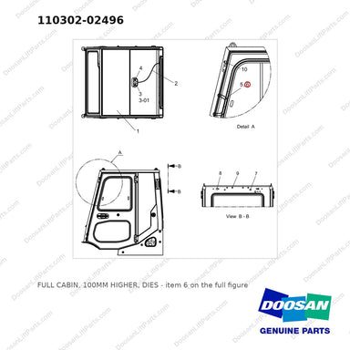110302-02496 FULL CABIN, 100MM HIGHER, DIES - full parts diagram, item 6 marked - genuine Doosan / Bobcat forklift part