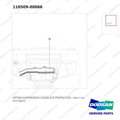 110509-00066 OPTION-SUPPRESSION COVER;SCR PROTECTION - parts diagram, item 1 shown - genuine Doosan / Bobcat forklift part