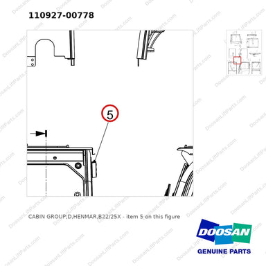 110927-00778 CABIN GROUP;D,HENMAR,B22/25X - parts diagram, item 5 shown - genuine Doosan / Bobcat forklift part