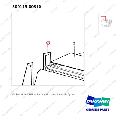 500119-00310 CABIN ASSY;ZEUS WITH GLASS - parts diagram, item 7 shown - genuine Doosan / Bobcat forklift part