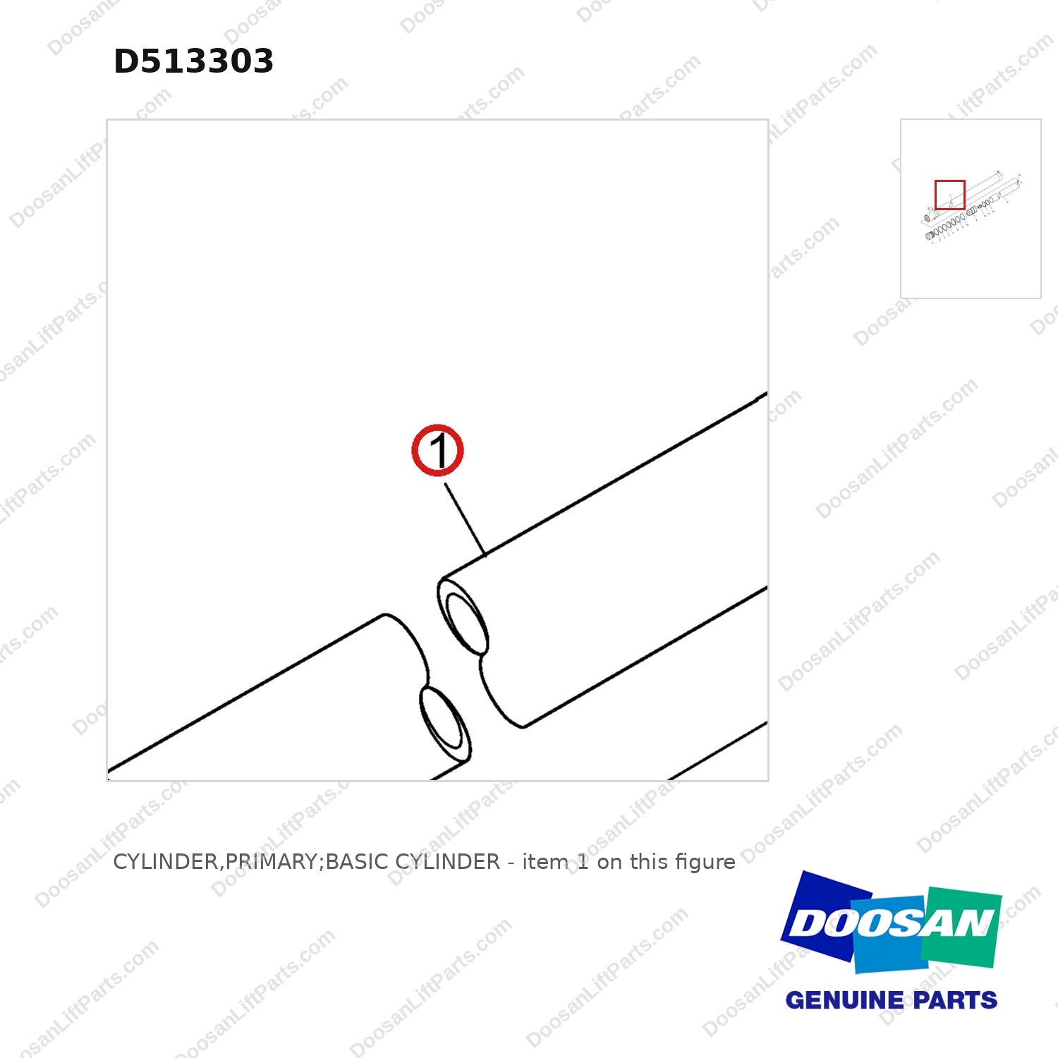 D513303 CYLINDER,PRIMARY;BASIC CYLINDER - parts diagram, item 1 shown - genuine Doosan / Bobcat forklift part